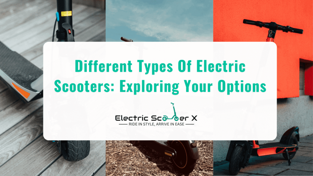 Different Types Of Electric Scooters Exploring Your Options