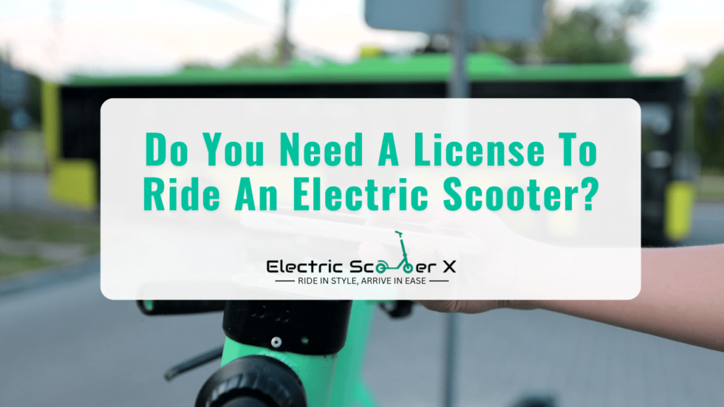 Do You Need A License To Ride An Electric Scooter