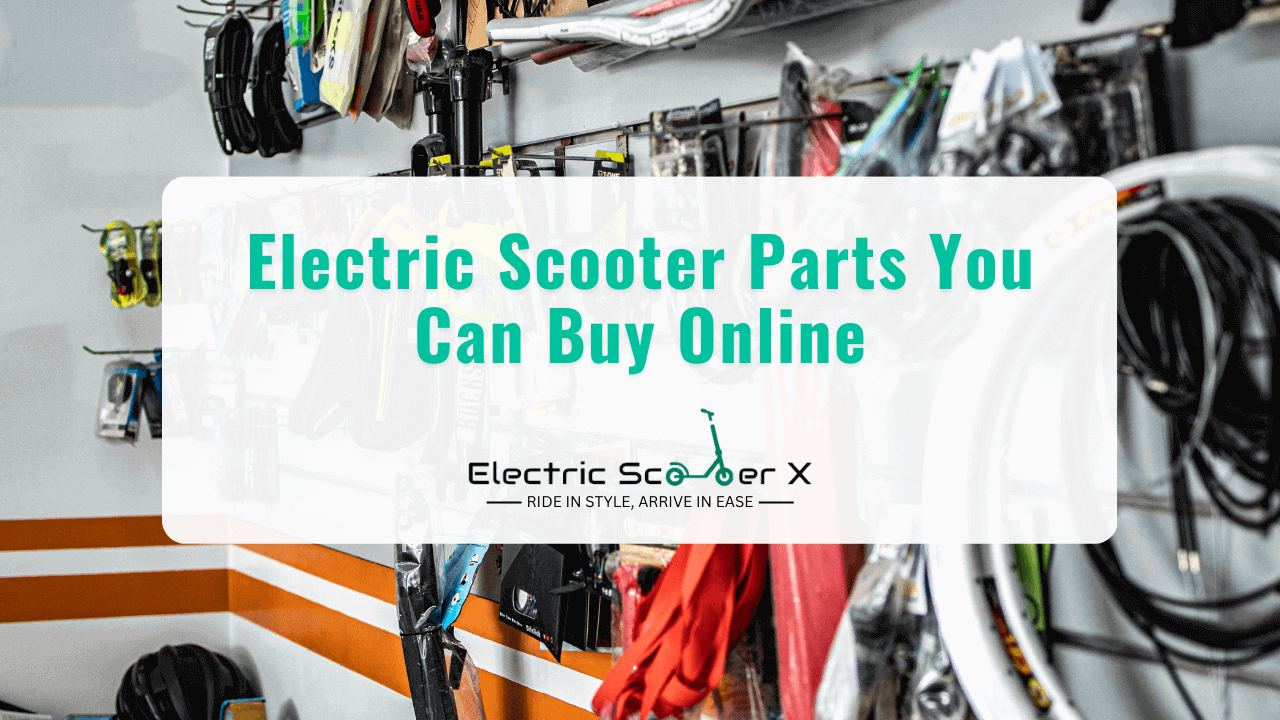 You are currently viewing Electric Scooter Parts You Can Buy Online
