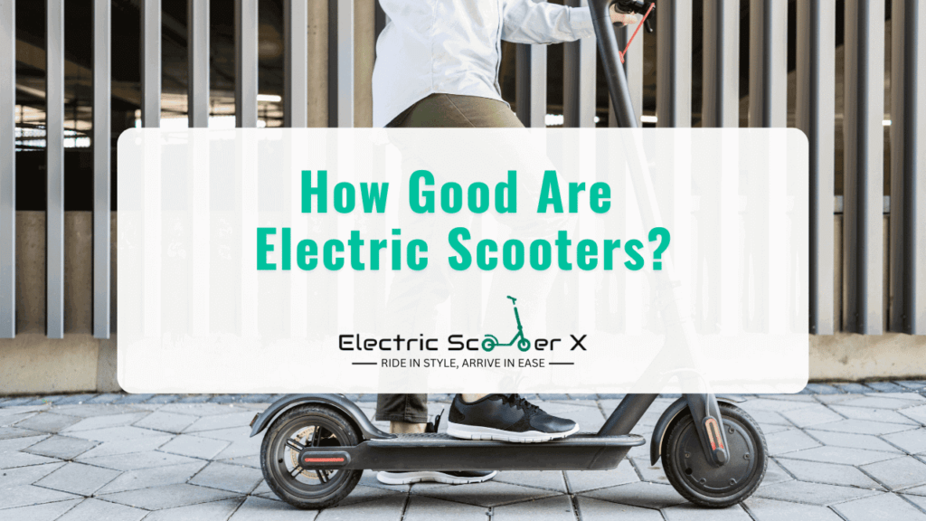 How Good Are Electric Scooters