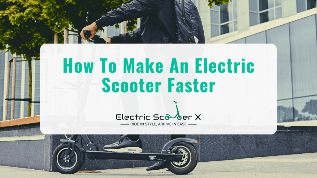 How To Make An Electric Scooter Faster