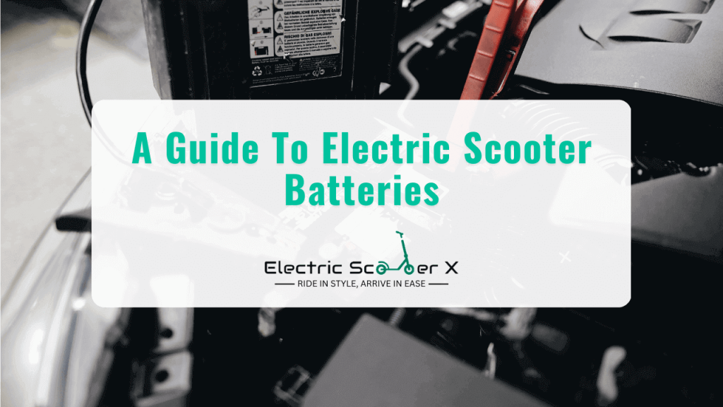 A Guide To Electric Scooter Batteries