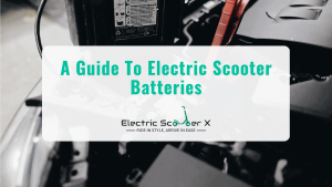 Read more about the article A Guide To Electric Scooter Batteries