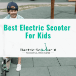 Best Electric Scooter For Kids