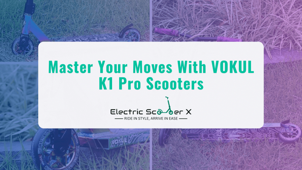 VOKUL K1 Pro Scooters