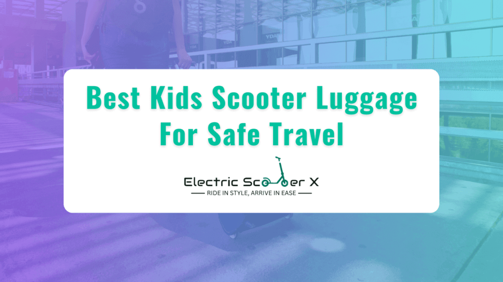 Best Kids Scooter Luggage