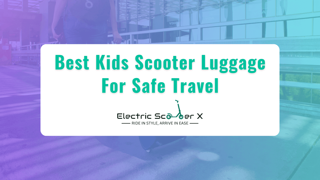 You are currently viewing Top 9 Best Kids Scooter Luggage