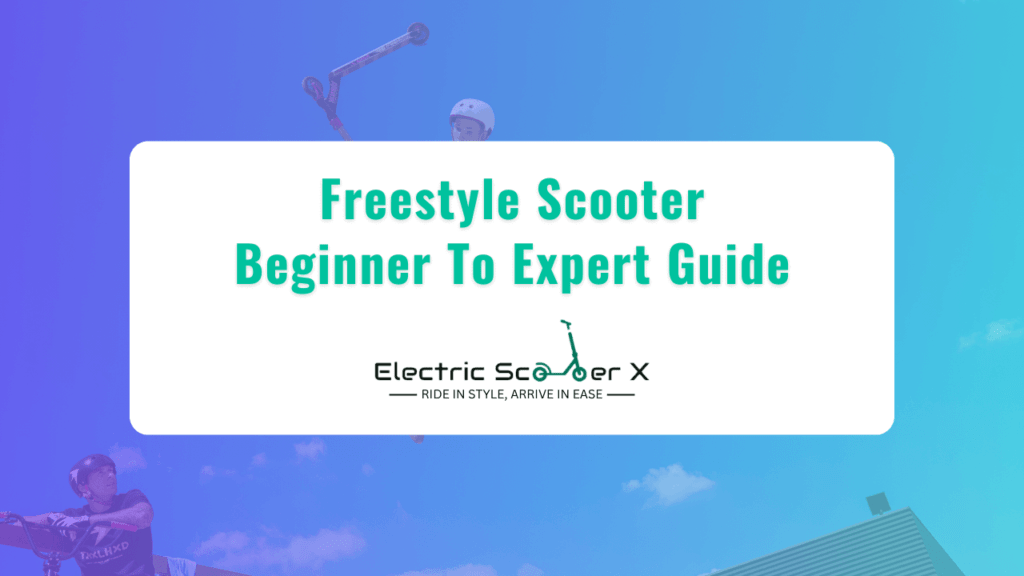 Freestyle Scooter Beginner To Expert Guide