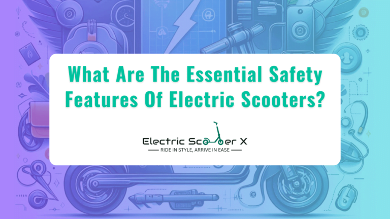 Read more about the article What Are The Essential Safety Features Of Electric Scooters?