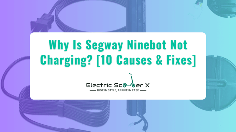Read more about the article Why Is Segway Ninebot Not Charging? [10 Causes & Fixes]