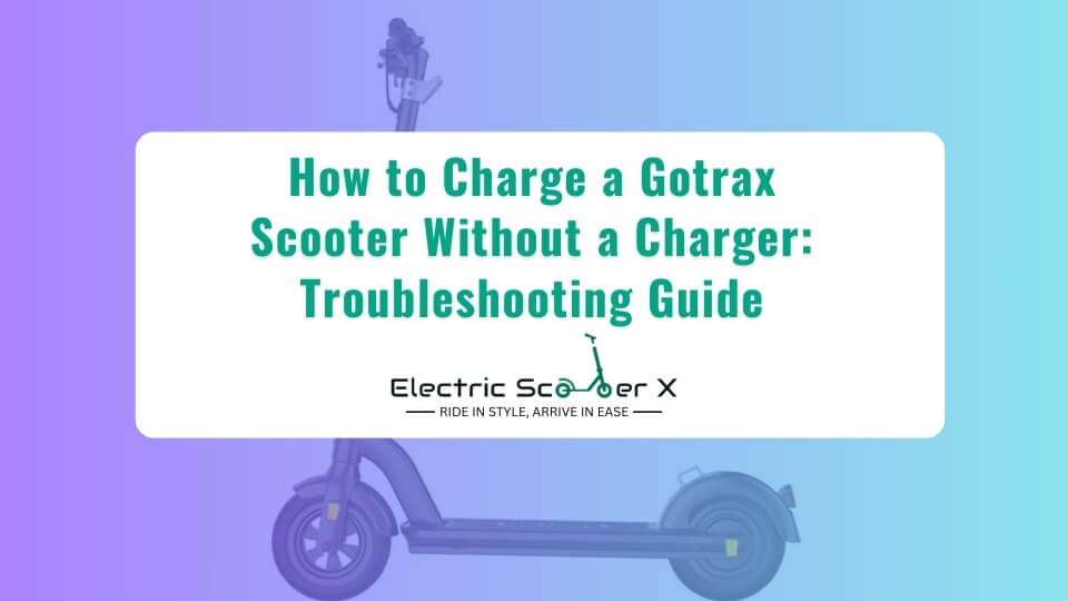 You are currently viewing How to Charge a Gotrax Scooter Without a Charger: Troubleshooting Guide