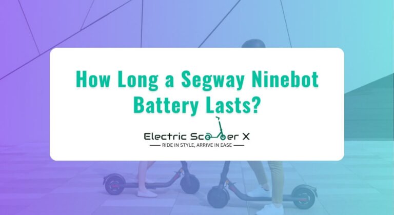 Read more about the article How Long a Segway Ninebot Battery Lasts?