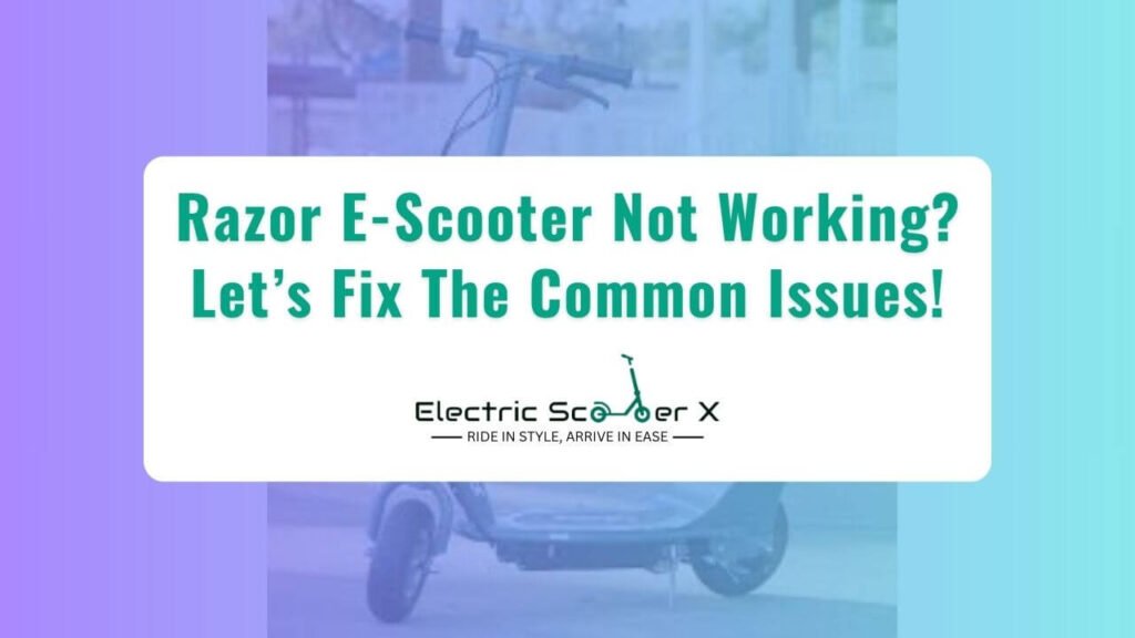 Razor e-scooter is not working out