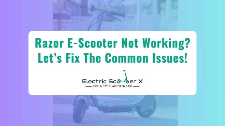 Read more about the article Razor E-Scooter Not Working? Let’s Fix The Common Issues!