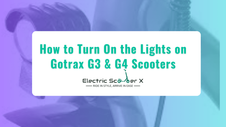 Read more about the article How to Turn On the Lights on Gotrax G3 & G4 Scooters