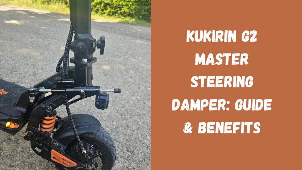 Kukirin G2 Master Steering Damper: Guide & Benefits