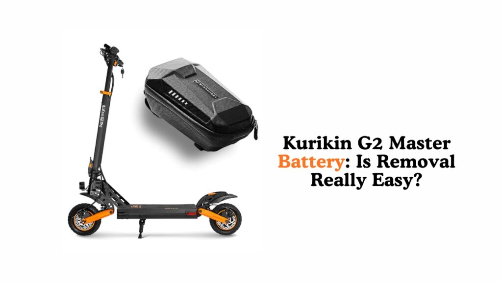 Kurikin G2 Master Battery: Is Removal Really Easy? Kurikin G2 Master Battery: Is Removal Really Easy?