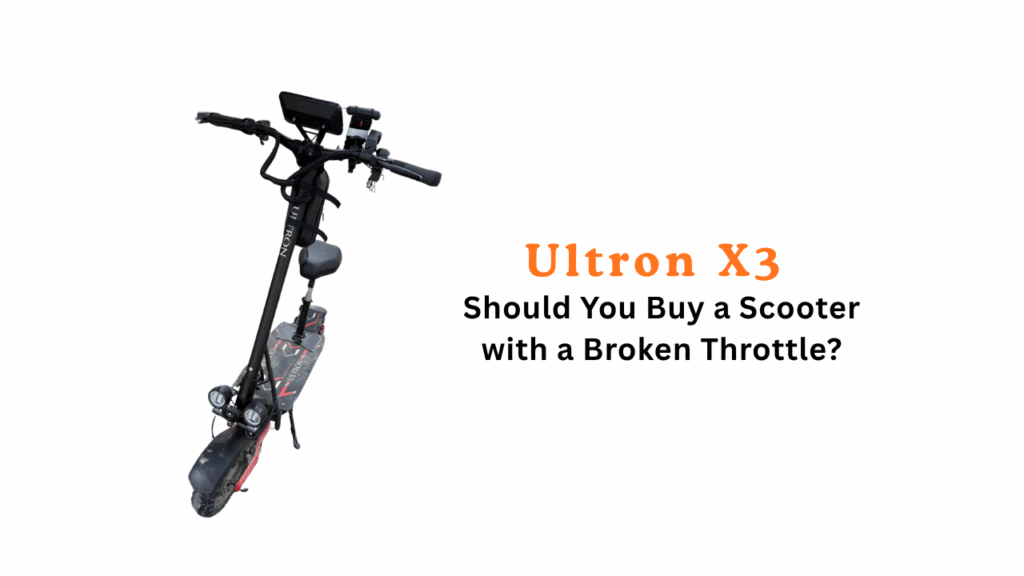 Ultron X3: Should You Buy a Scooter with a Broken Throttle? Ultron X3:Should You Buy a Scooter with a Broken Throttle?